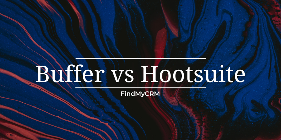 Buffer Vs Hootsuite Effective Social Media Management In 2024 Findmycrm